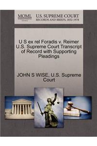 U S Ex Rel Foradis V. Reimer U.S. Supreme Court Transcript of Record with Supporting Pleadings