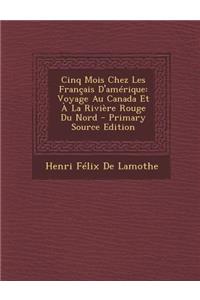 Cinq Mois Chez Les Francais D'Amerique