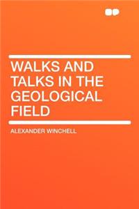 Walks and Talks in the Geological Field