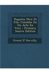 Poquelin Pere Et Fils: Comedie En Un Acte En Vers - Primary Source Edition