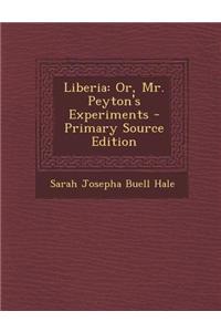 Liberia: Or, Mr. Peyton's Experiments