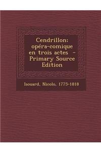 Cendrillon; Opera-Comique En Trois Actes