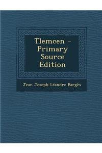 Tlemcen - Primary Source Edition