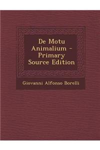 de Motu Animalium - Primary Source Edition