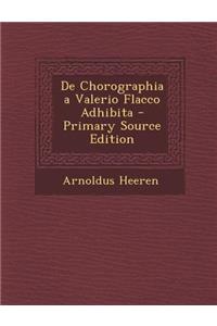 de Chorographia a Valerio Flacco Adhibita - Primary Source Edition