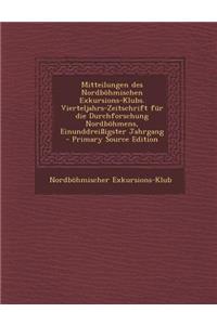 Mitteilungen Des Nordbohmischen Exkursions-Klubs. Vierteljahrs-Zeitschrift Fur Die Durchforschung Nordbohmens, Einunddreissigster Jahrgang - Primary S