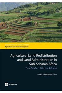 Agricultural Land Redistribution and Land Administration in Sub-Saharan Africa