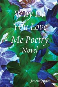 Why Do You Love Me Poetry