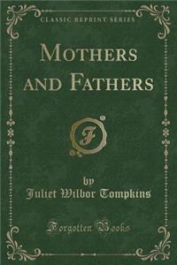 Mothers and Fathers (Classic Reprint)