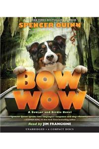 Bow Wow: A Bowser and Birdie Novel