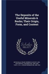 The Deposits of the Useful Minerals & Rocks; Their Origin, Form, and Content