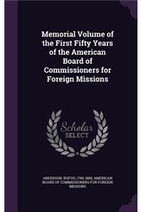 Memorial Volume of the First Fifty Years of the American Board of Commissioners for Foreign Missions