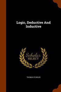 Logic, Deductive And Inductive