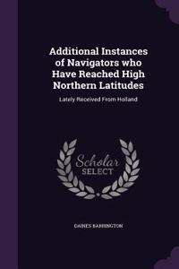 Additional Instances of Navigators who Have Reached High Northern Latitudes