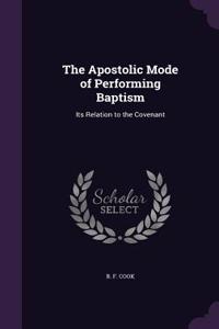 The Apostolic Mode of Performing Baptism