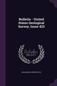 Bulletin - United States Geological Survey, Issue 423