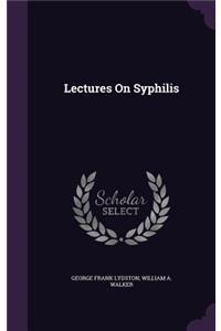 Lectures On Syphilis