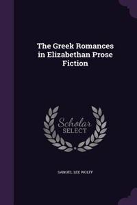 Greek Romances in Elizabethan Prose Fiction