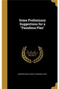 Some Preliminary Suggestions for a Pasadena Plan