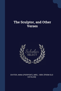 Sculptor, and Other Verses