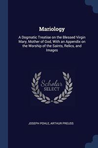 MARIOLOGY: A DOGMATIC TREATISE ON THE BL