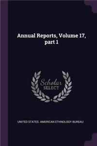 Annual Reports, Volume 17, part 1