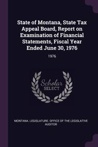 State of Montana, State Tax Appeal Board, Report on Examination of Financial Statements, Fiscal Year Ended June 30, 1976