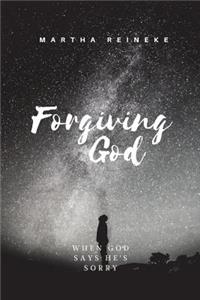 Forgiving God: When God Says He's Sorry