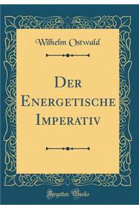 Der Energetische Imperativ (Classic Reprint)
