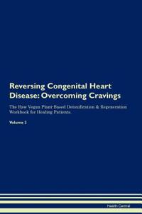 Reversing Congenital Heart Disease