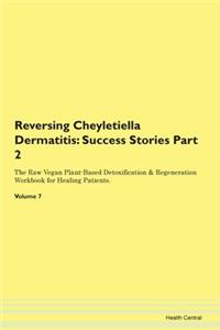 Reversing Cheyletiella Dermatitis: Succe