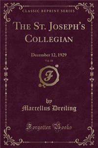 The St. Joseph's Collegian, Vol. 18: December 12, 1929 (Classic Reprint)