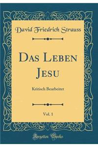 Das Leben Jesu, Vol. 1: Kritisch Bearbeitet (Classic Reprint)