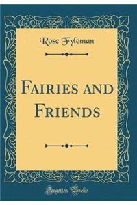 Fairies and Friends (Classic Reprint)