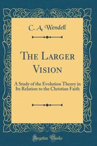 The Larger Vision