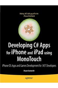 Developing C# Apps for iPhone and iPad Using Monotouch