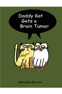 Daddy Kat Gets a Brain Tumor