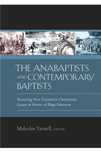 The Anabaptists and Contemporary Baptists: Restoring New Testament Christianity