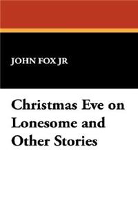 Christmas Eve on Lonesome and Other Stories