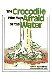 The Crocodile Who Was Afraid of the Water