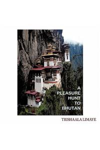 A Pleasure Hunt to Bhutan