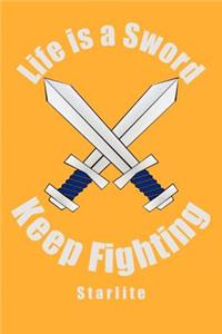 Life is a Sword, Keep Fighting