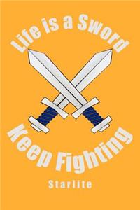 Life is a Sword, Keep Fighting