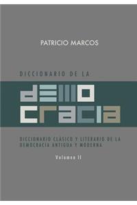 Diccionario de La Democracia: Diccionario Clasico y Literario de La Democracia Antigua y Moderna