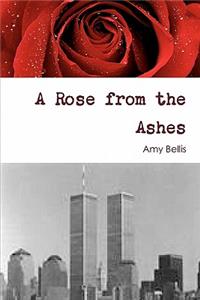 Rose from the Ashes