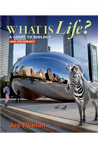 What is Life? A Guide to Biology with Physiology