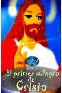 El Primer Milagro de Cristo