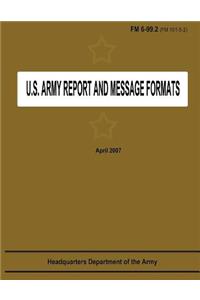 U.S. Army Report and Message Formats (FM 6-99.2 / 101-5-2)