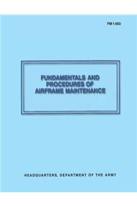Fundamentals and Procedures of Airframe Maintenance (FM 1-563)