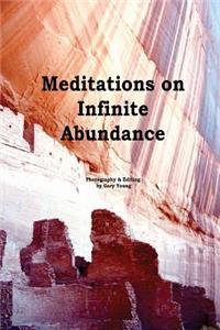 Meditations On Infinite Abundance